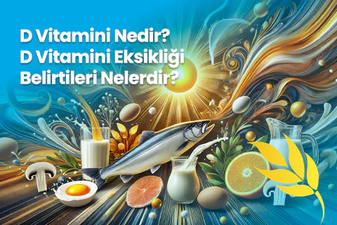 D Vitamini Nedir? D Vitamini Eksikliği Belirtileri Nelerdir?
