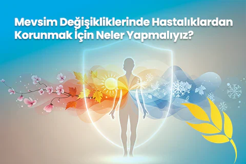 Mevsim Değişikliklerinde Hastalıklardan Korunmak İçin Neler Yapmalıyız?