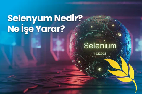 Selenyum Nedir? Ne İşe Yarar?