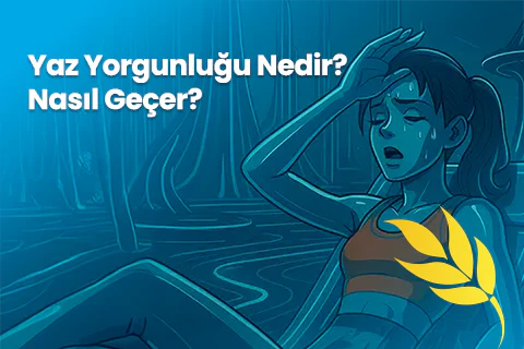 Yaz Yorgunluğu Nedir? Nasıl Geçer?